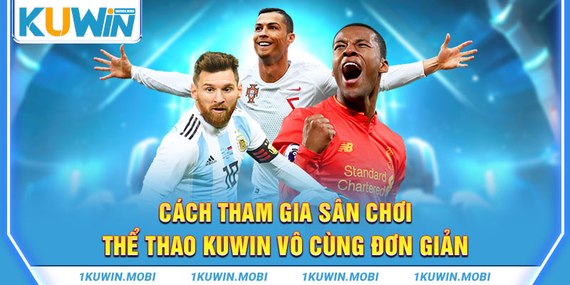 Cách tham gia cá cược tại thể thao Kuwin