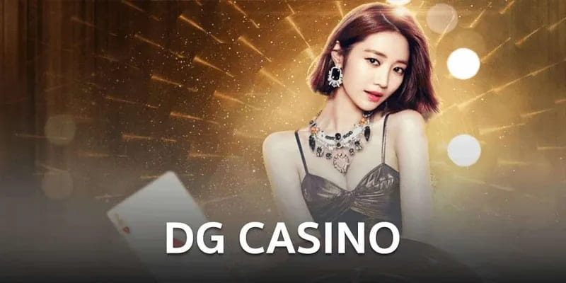 Đôi nét về sảnh DG casino